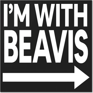 I'm With Beavis Posters and Art